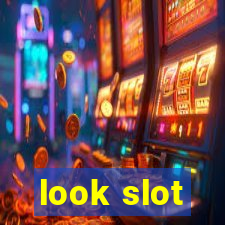 look slot