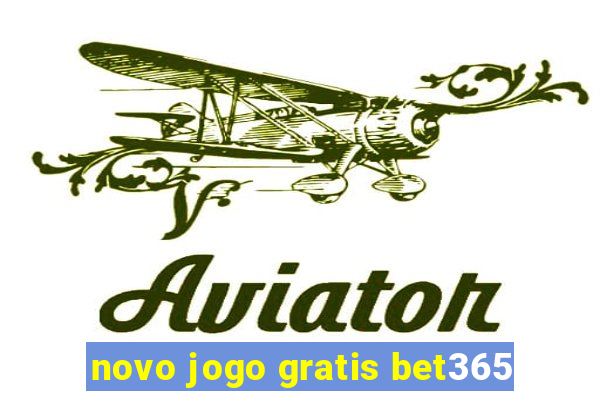 novo jogo gratis bet365