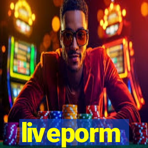 liveporm