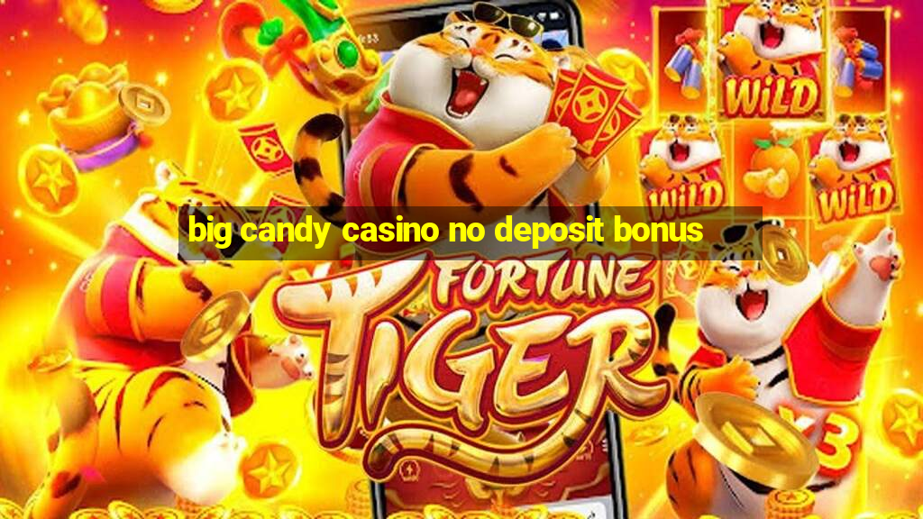 big candy casino no deposit bonus