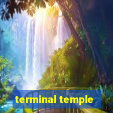 terminal temple