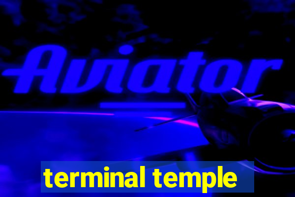 terminal temple