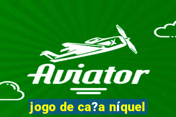 jogo de ca?a níquel