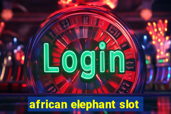 african elephant slot