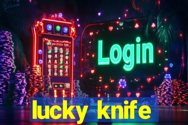 lucky knife