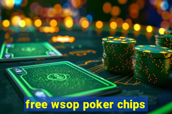 free wsop poker chips