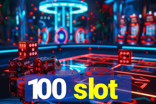 100 slot