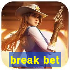 break bet