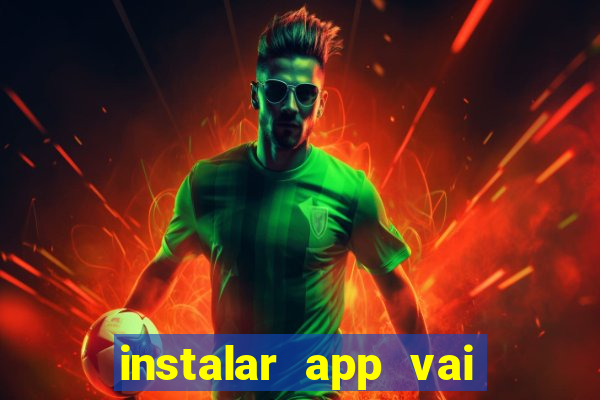 instalar app vai de bet