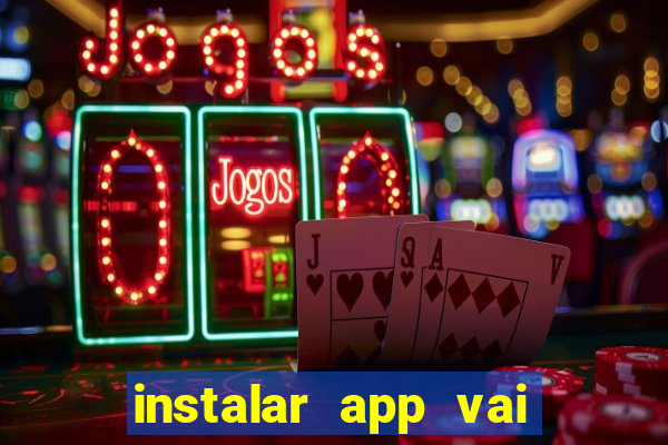 instalar app vai de bet