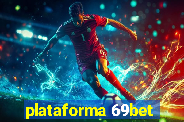 plataforma 69bet