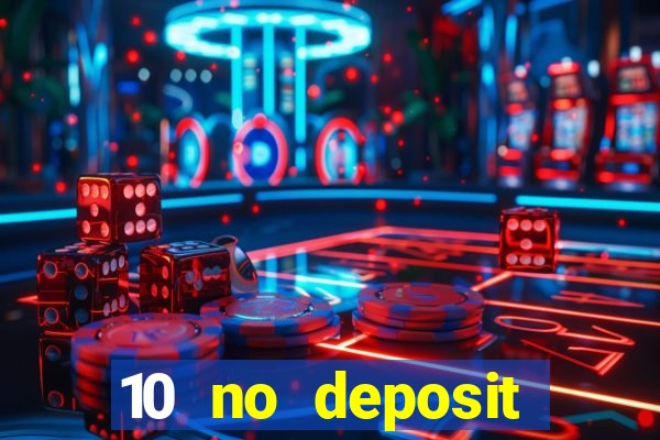 10 no deposit bonus casino