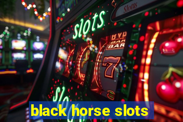 black horse slots