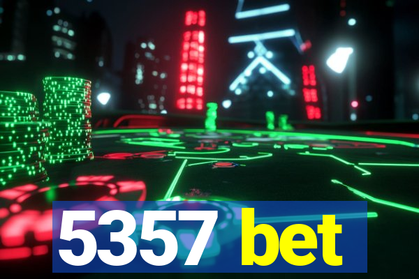 5357 bet