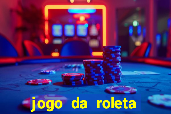 jogo da roleta ganhar dinheiro