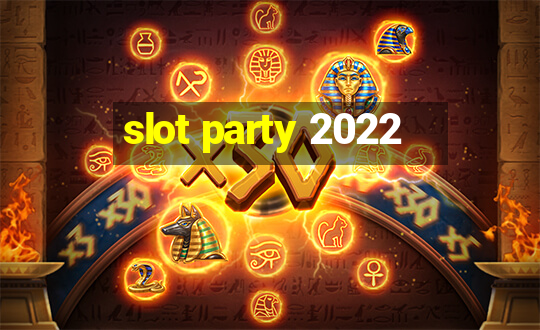 slot party 2022