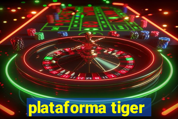 plataforma tiger