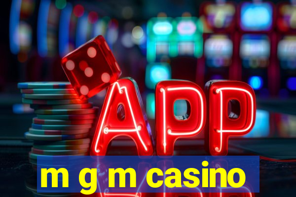 m g m casino