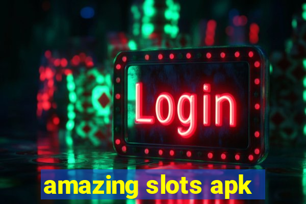 amazing slots apk