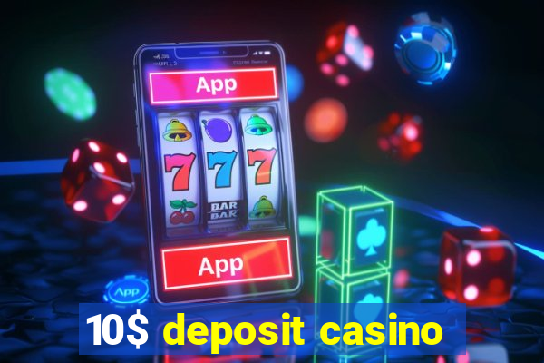 10$ deposit casino