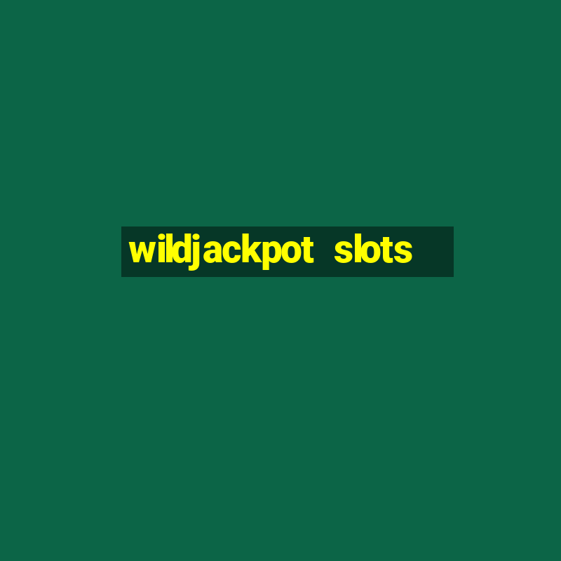 wildjackpot  slots