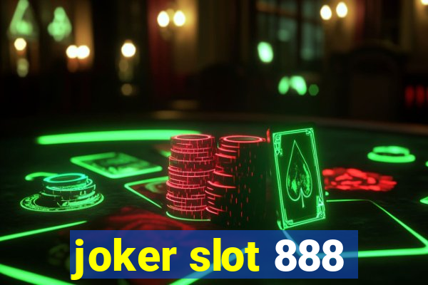 joker slot 888