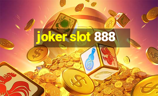 joker slot 888