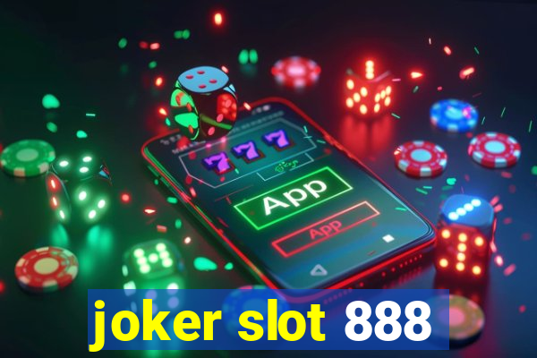 joker slot 888