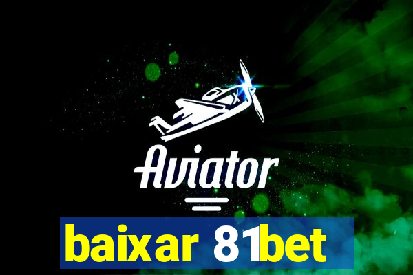 baixar 81bet