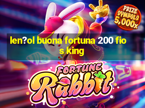 len?ol buona fortuna 200 fios king