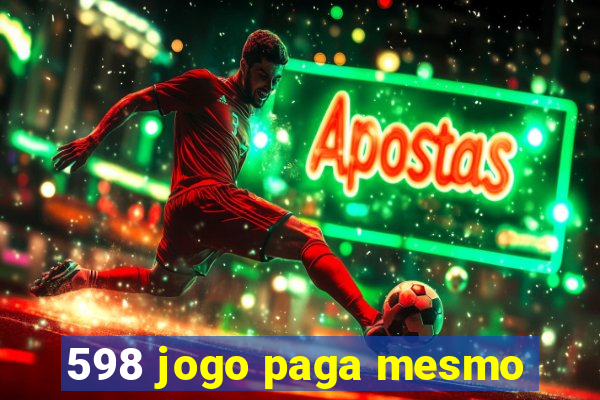 598 jogo paga mesmo