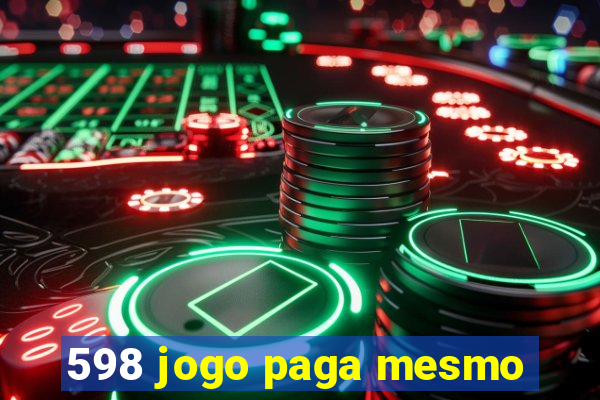 598 jogo paga mesmo