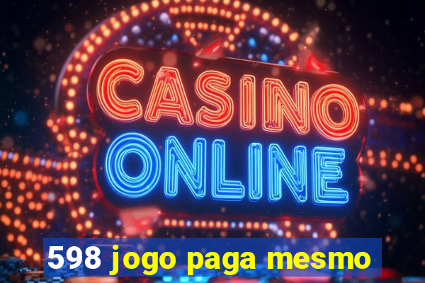 598 jogo paga mesmo