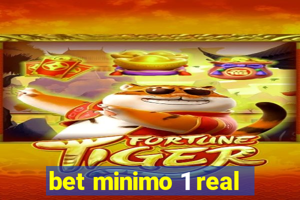 bet minimo 1 real