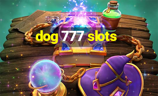 dog 777 slots