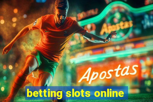 betting slots online