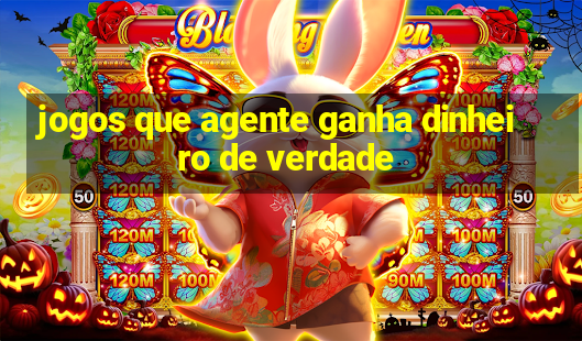 jogos que agente ganha dinheiro de verdade