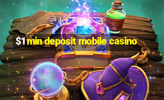 $1 min deposit mobile casino