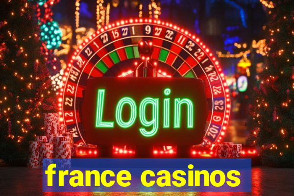 france casinos