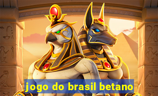 jogo do brasil betano