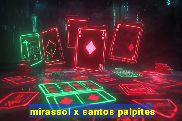 mirassol x santos palpites