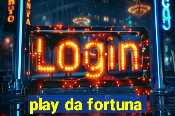 play da fortuna