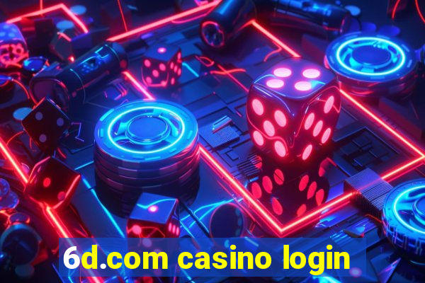 6d.com casino login