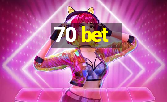 70 bet