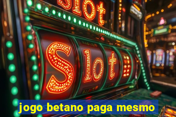 jogo betano paga mesmo