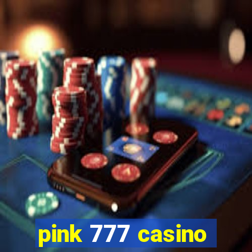 pink 777 casino