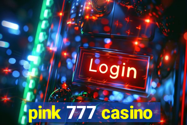 pink 777 casino