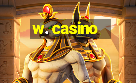 w. casino