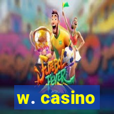 w. casino