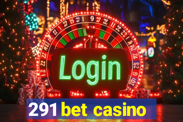 291 bet casino